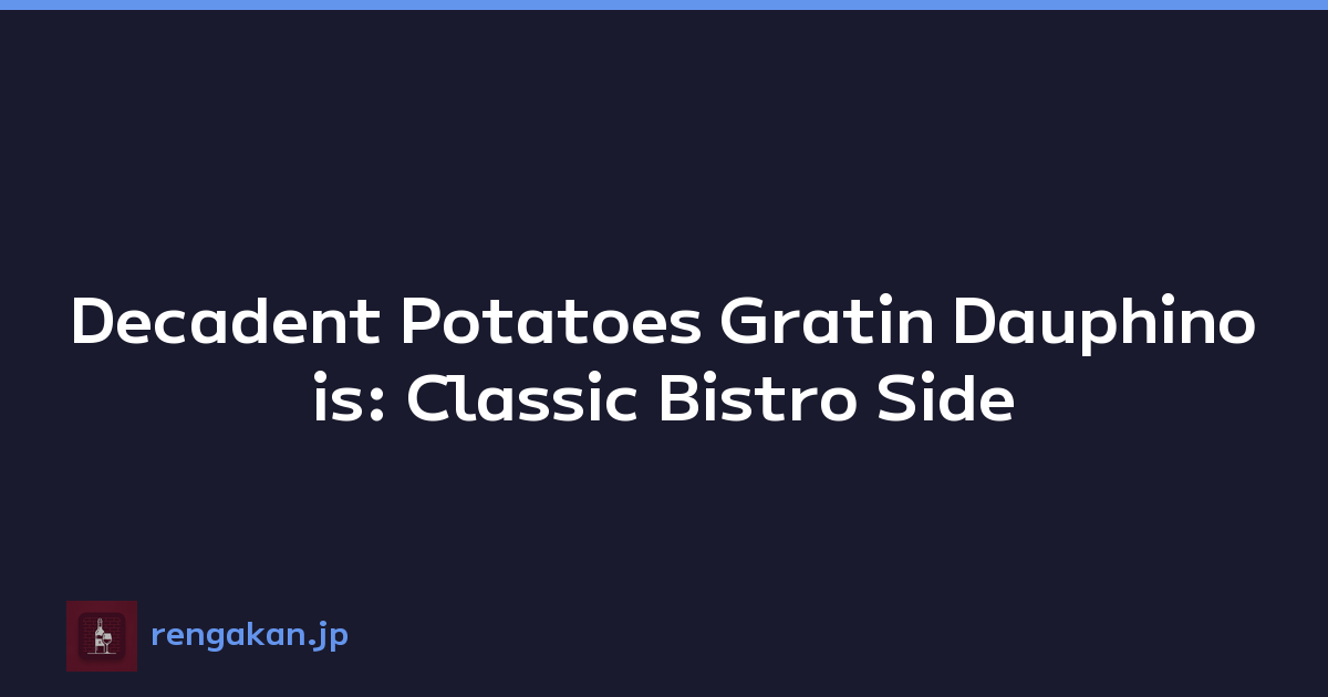 Featured image of post Decadent Potatoes Gratin Dauphinois: Classic Bistro Side