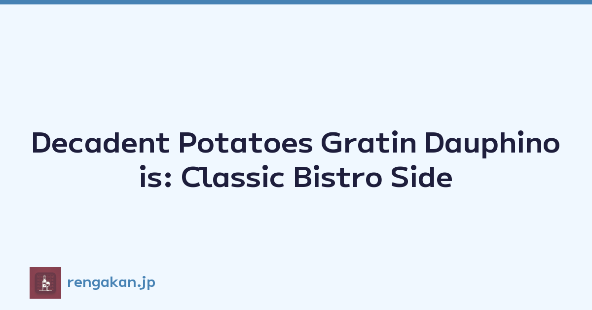 Featured image of post Decadent Potatoes Gratin Dauphinois: Classic Bistro Side