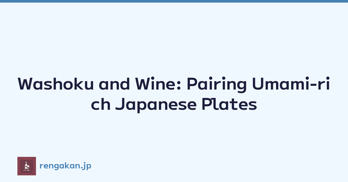 Featured image of post Washoku and Wine: Pairing Umami-rich Japanese Plates